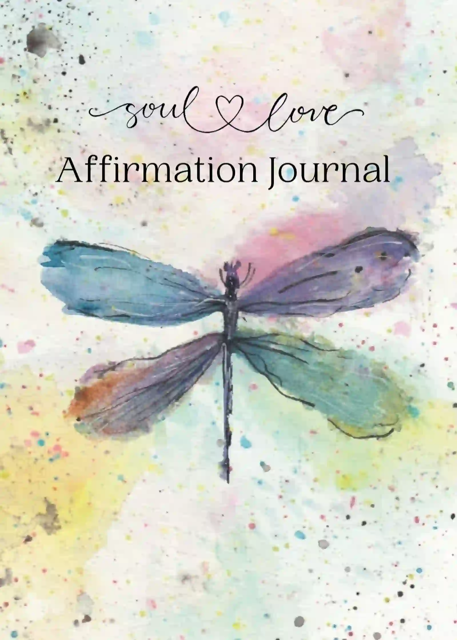 Soul Love Affirmation Journal with a watercolor dragonfly cover